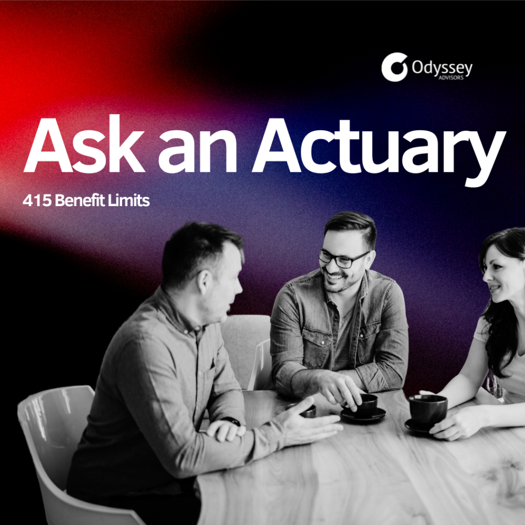 Ask an Actuary – 415 Benefit Limits